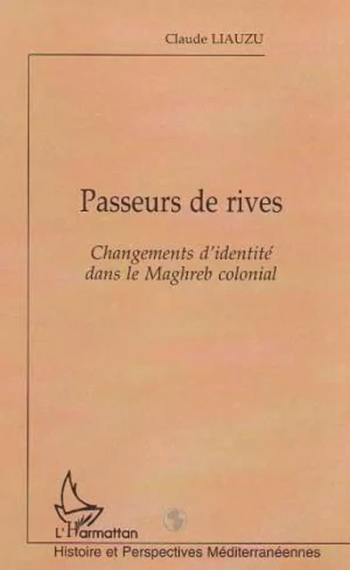 PASSEURS DE RIVES - Claude Liauzu - Editions L'Harmattan