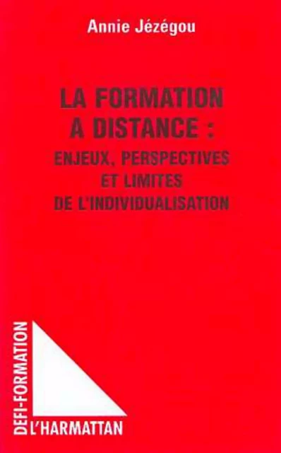 La formation à distance: enjeux, perspectives et limites de - Annie Jézégou - Editions L'Harmattan