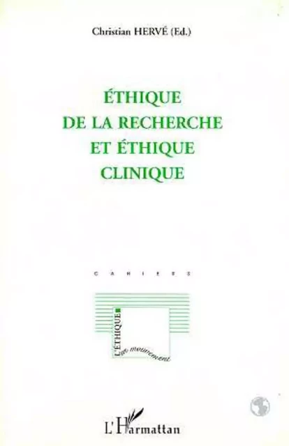 Éthique de la Recherche et Éthique Clinique - Christian Hervé - Editions L'Harmattan