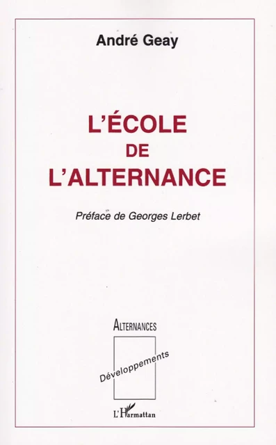 L'école de l'alternance - André Geay - Editions L'Harmattan