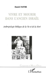 VIVRE ET MOURIR DANS L'ANCIEN ISRAËL