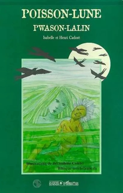 POISSON-LUNE - PWASON-LALIN - Isabelle Cadoré - Editions L'Harmattan