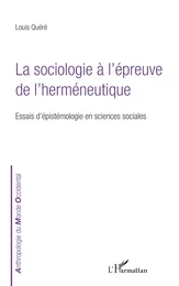 LA SOCIOLOGIE A L'EPREUVE DE L'HERMENEUTIQUE