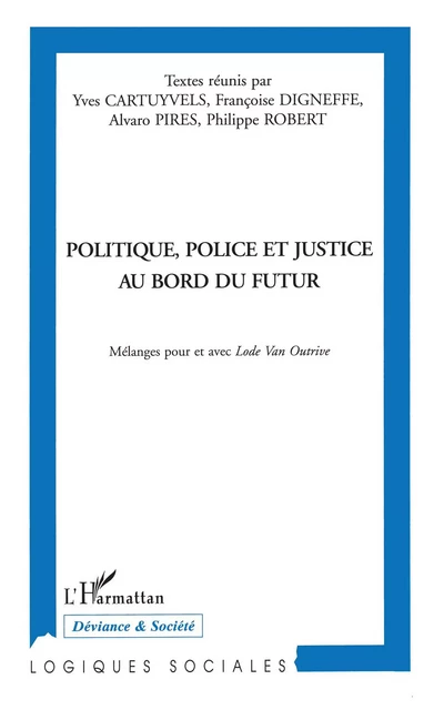 Politique, Police et Justice au Bord du Futur - Philippe Robert - Editions L'Harmattan