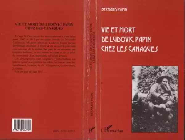 Vie et mort de Ludovic Papin chez les Canaques - Bernard Papin - Editions L'Harmattan