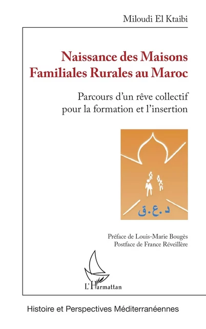 Naissance des Maisons Familiales Rurales au Maroc - Miloudi El Ktaibi - Editions L'Harmattan