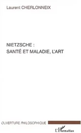 NIETZSCHE : SANTÉ ET MALADIE, L'ART