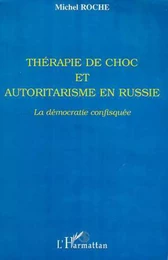 THERAPIE DE CHOC ET AUTORITARISME EN RUSSIE