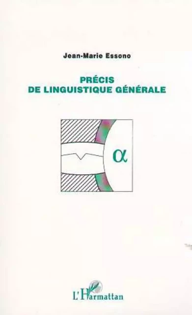 Précis de Linguistique Générale - Jean-Marie Essono - Editions L'Harmattan