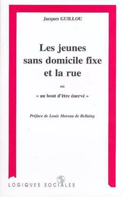 Les jeunes sans domicile fixe et la rue - Jacques Guillou - Editions L'Harmattan