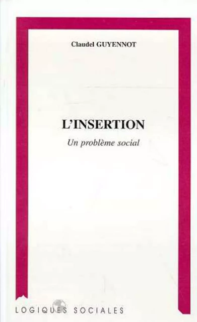 L'insertion - Claudel Guyennot - Editions L'Harmattan