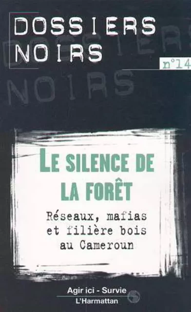 LE SILENCE DE LA FORÊT -  - Editions L'Harmattan