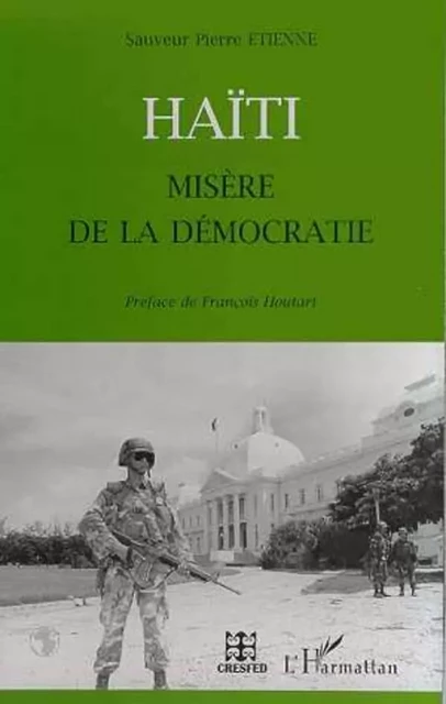 HAÏTI MISÈRE DE LA DÈMOCRATIE - Sauveur Pierre Etienne - Editions L'Harmattan