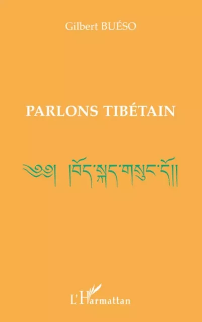 PARLONS TIBÉTAIN - Gilbert Buéso - Editions L'Harmattan