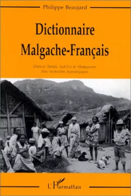 Dictionnaire Malgache-Français - Philippe Beaujard - Editions L'Harmattan