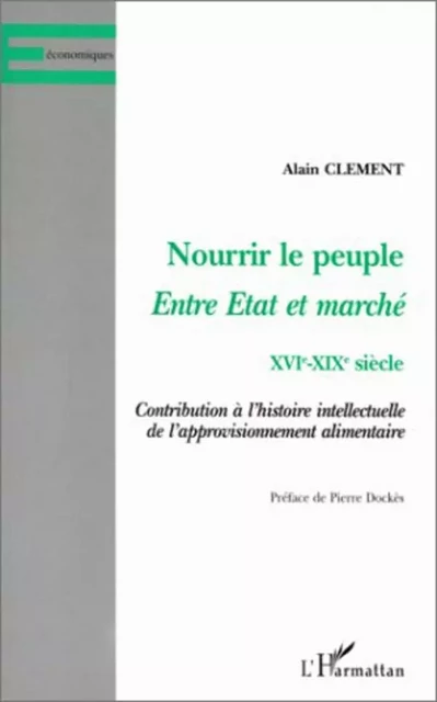 NOURRIR LE PEUPLE - Alain Clément - Editions L'Harmattan