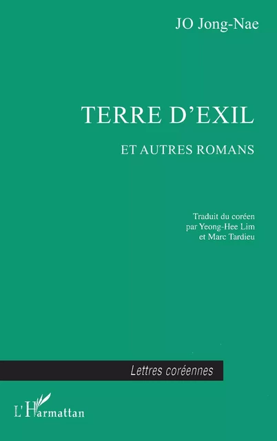 TERRE D'EXIL ET AUTRES ROMANS - Jong-Nae Jo - Editions L'Harmattan