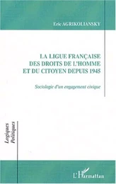 LA LIGUE FRANÇAISE DES DROITS DE L'HOMME ET DU CITOYEN DEPUIS 1945