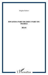 RWANDA PART DE DIEU PART DU DIABLE