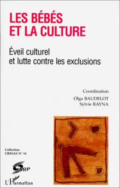 LES BEBES ET LA CULTURE - Sylvie Rayna - Editions L'Harmattan