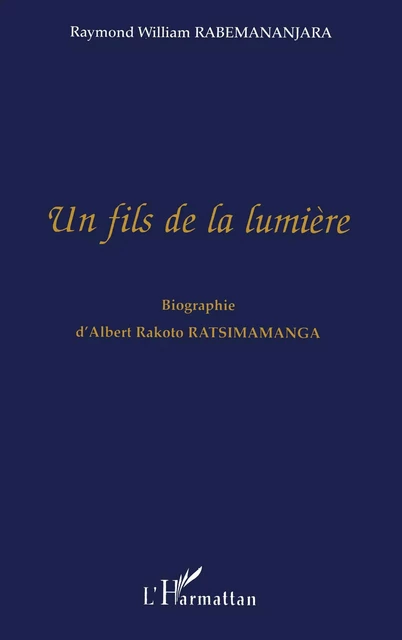 Un fils de la lumière - Raymond-William Rabemananjara - Editions L'Harmattan