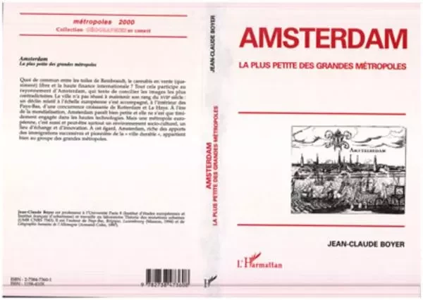 AMSTERDAM, LA PLUS PETITE DES GRANDES METROPOLES - Jean-Claude Boyer - Editions L'Harmattan