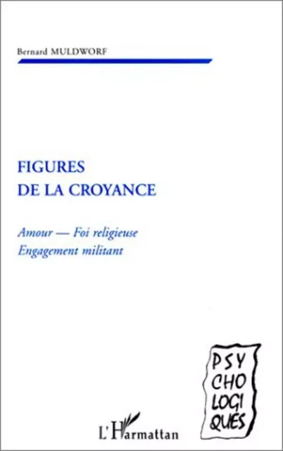 FIGURES DE LA CROYANCE - Bernard Muldworf - Editions L'Harmattan