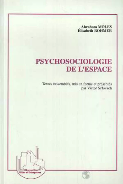 Psychosociologie de l'espace - Abraham Moles, Élisabeth Rohmer - Editions L'Harmattan