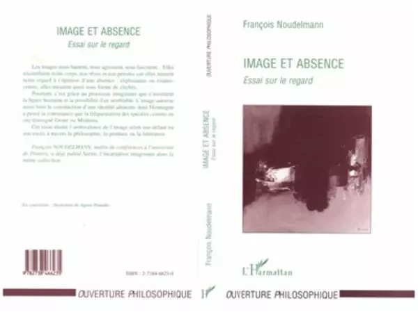 Image et Absence - François Noudelmann - Editions L'Harmattan