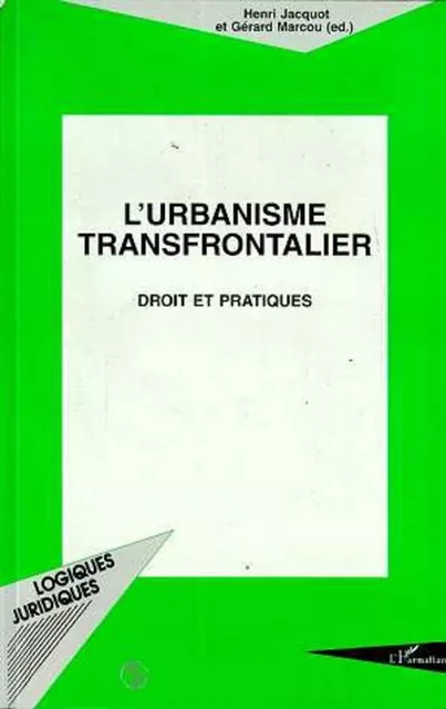 L'urbanisme Transfrontalier - Gérard Marcou, Henri Jacquot - Editions L'Harmattan