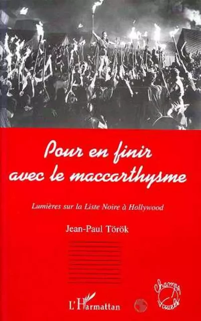 POUR EN FINIR AVEC LE MACCARTHYSME - Jean-Paul Török - Editions L'Harmattan