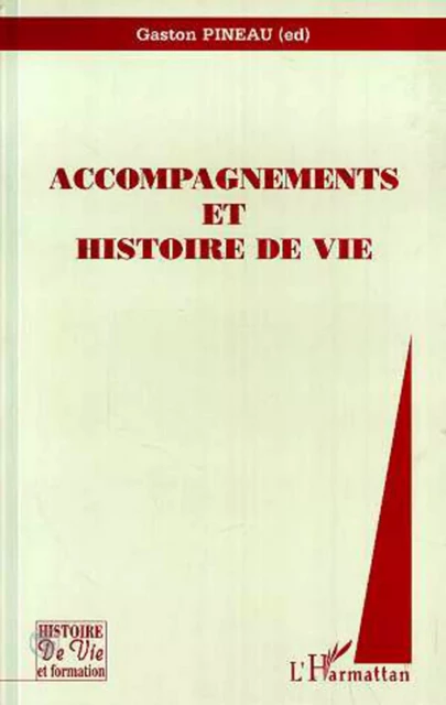 Accompagnements et Histoires de Vie - Gaston Pineau - Editions L'Harmattan