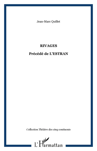 RIVAGES - Jean-Marc Quillet - Editions L'Harmattan