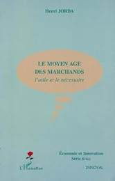 LE MOYEN AGE DES MARCHANDS