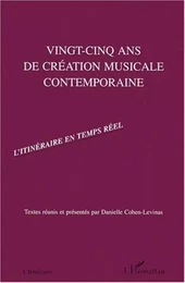 VINGT-CINQ ANS DE CREATION MUSICALE CONTEMPORAINE