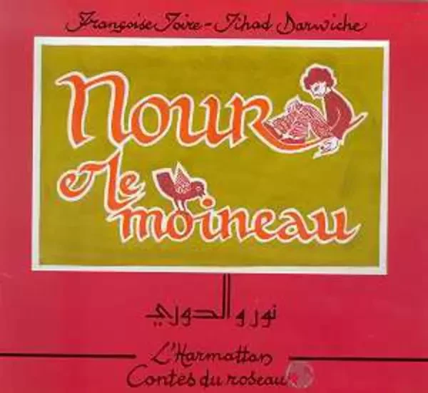 NOUR ET LE MOINEAU - Jihad Darwiche, Françoise Joire - Editions L'Harmattan