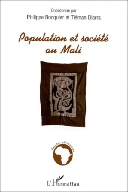 POPULATION ET SOCIETE AU MALI - Tiéman Diarra, Philippe Bocquier - Editions L'Harmattan