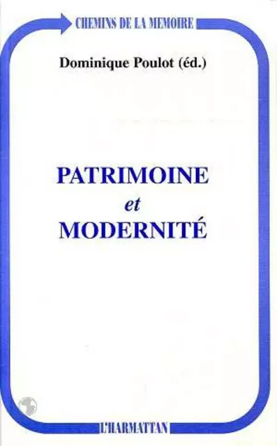 Patrimoine et Modernité - Dominique Poulot - Editions L'Harmattan