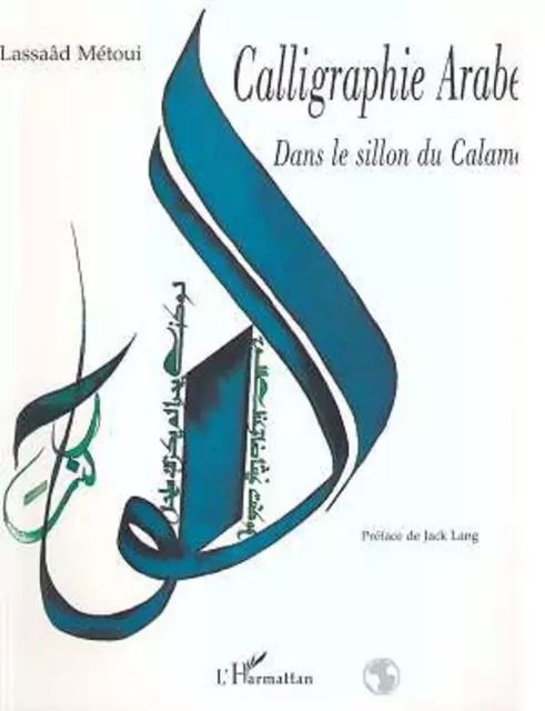 Calligraphie arabe - Lassaâd Metoui - Editions L'Harmattan