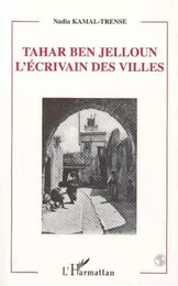 TAHAR BEN JELLOUN L'ECRIVAIN DES VILLES