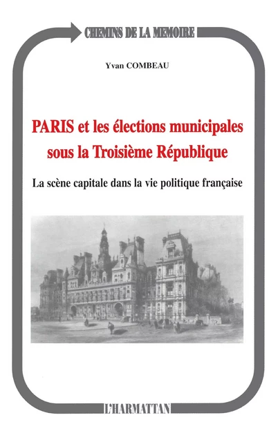 Paris et les élections municipales sous la troisième République - Yvan Combeau - Editions L'Harmattan