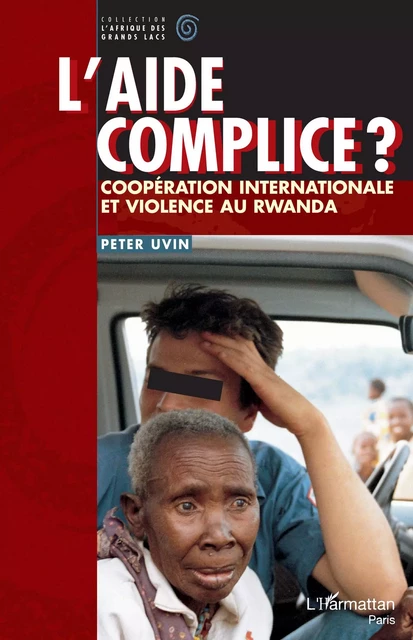 L'AIDE COMPLICE ? - Peter Uvin - Editions L'Harmattan