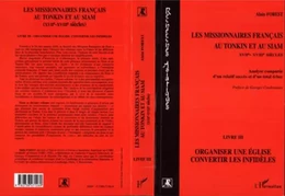 Les missionnaires français au Tonkin et au Siam XVIIe-XVIIIe siècles