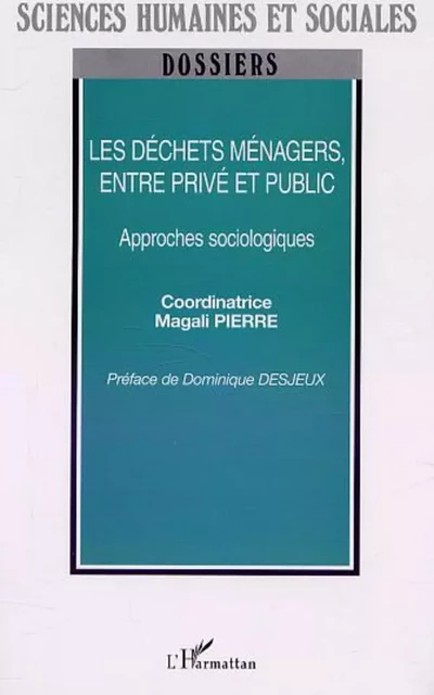 LES DÉCHETS MÉNAGERS, ENTRE PRIVÉ ET PUBLIC - Magali Pierre - Editions L'Harmattan