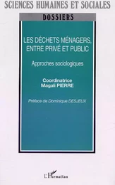 LES DÉCHETS MÉNAGERS, ENTRE PRIVÉ ET PUBLIC