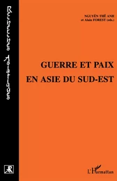 Guerre et Paix en Asie du Sud-Est