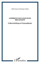 COMMENT LES LANGUES SE MÉLANGENT