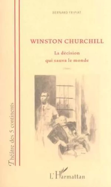 WINSTON CHURCHILL - Bernard Fripiat - Editions L'Harmattan