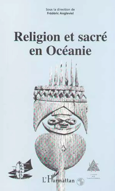 RELIGION ET SACRÉ EN OCÉANIE - Frederic Angleviel - Editions L'Harmattan