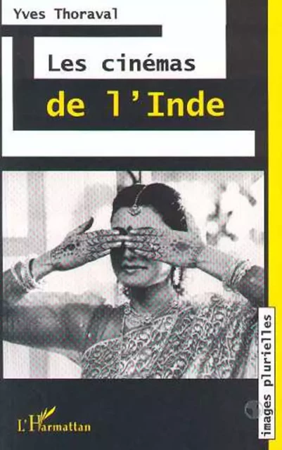 Les Cinémas de l'Inde - Yves Thoraval - Editions L'Harmattan